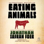 Eating Animals by  Jonathan Safran Foer audiobook