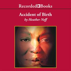 Accident of Birth by Heather Neff audiobook