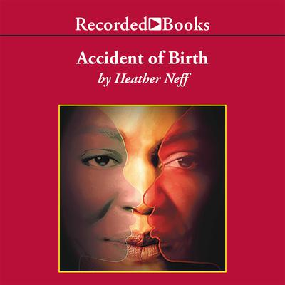 Accident of Birth by Heather Neff audiobook