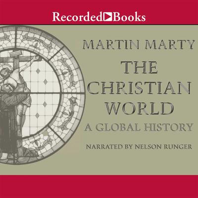 The Christian World by Martin Marty audiobook