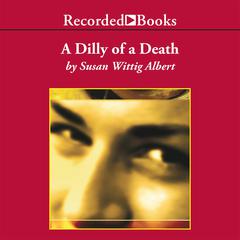 A Dilly of a Death by Susan Wittig Albert audiobook