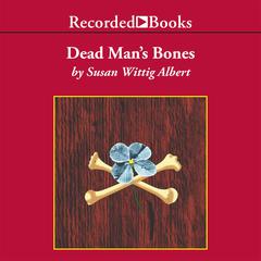 Dead Man's Bones by Susan Wittig Albert audiobook