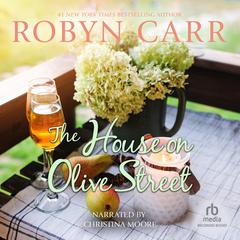 The House on Olive Street by Robyn Carr audiobook