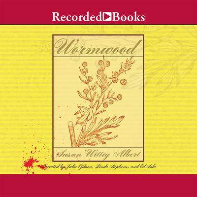 Wormwood by Susan Wittig Albert audiobook