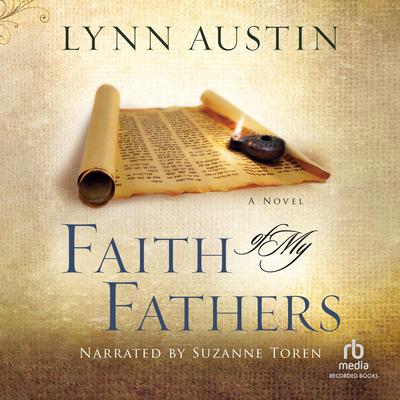 Faith of My Fathers by Lynn Austin audiobook