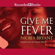 Give Me Fever by  Niobia Bryant audiobook