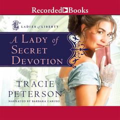 A Lady of Secret Devotion by Tracie Peterson audiobook