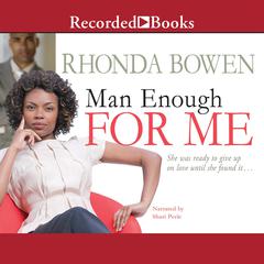 Man Enough for Me by Rhonda Bowen audiobook