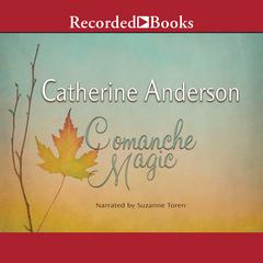 Comanche Magic by Catherine Anderson audiobook