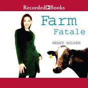 Farm Fatale by  Wendy Holden audiobook