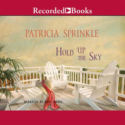 Hold Up the Sky by Patricia Sprinkle audiobook