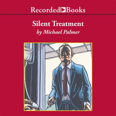 Silent Treatment by Michael Palmer audiobook