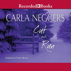 Cut and Run by Carla Neggers audiobook