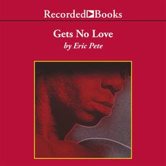 Gets No Love by Eric Pete audiobook
