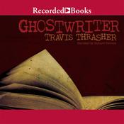 Ghostwriter by  Travis Thrasher audiobook