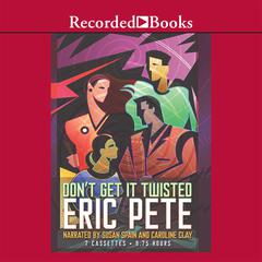 Don't Get it Twisted by Eric Pete audiobook