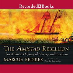 The Amistad Rebellion by Marcus Rediker audiobook