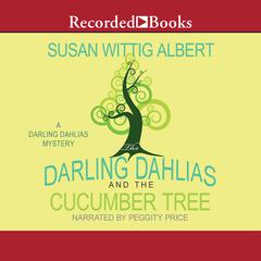 The Darling Dahlias and the Cucumber Tree by Susan Wittig Albert audiobook
