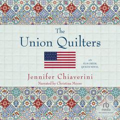The Union Quilters by Jennifer Chiaverini audiobook