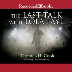 The Last Talk with Lola Faye by Thomas H. Cook audiobook