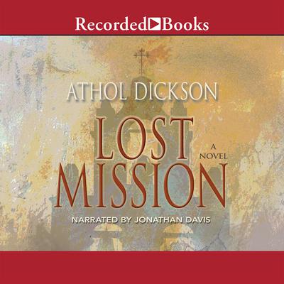 Lost Mission by Athol Dickson audiobook