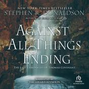 Against All Things Ending by  Stephen R. Donaldson audiobook