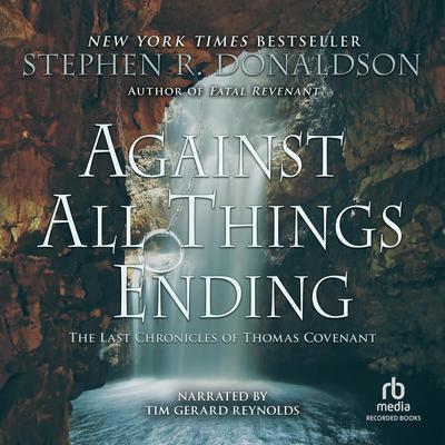 Against All Things Ending by Stephen R. Donaldson audiobook