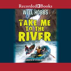 Take Me to the River by Will Hobbs audiobook