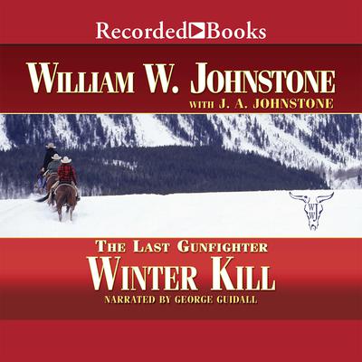 Winter Kill by J. A. Johnstone audiobook