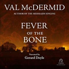 Fever of the Bone by Val McDermid audiobook