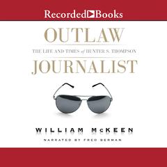 Outlaw Journalist by William McKeen audiobook