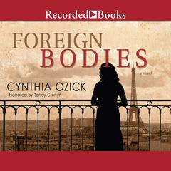 Foreign Bodies by Cynthia Ozick audiobook