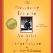 The Noonday Demon by  Andrew Solomon audiobook