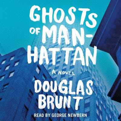 Ghosts of Manhattan by Douglas Brunt audiobook