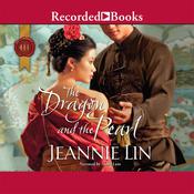 The Dragon and the Pearl by  Jeannie Lin audiobook
