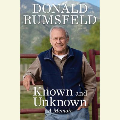 Known and Unknown by Donald Rumsfeld audiobook