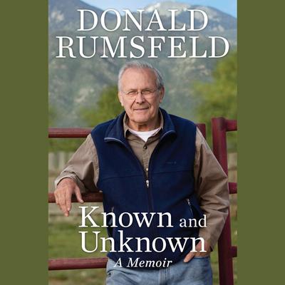 Known and Unknown by Donald Rumsfeld audiobook