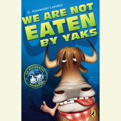 We Are Not Eaten by Yaks by  C. Alexander London audiobook