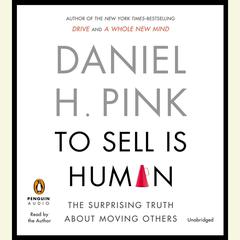 To Sell Is Human by Daniel H. Pink audiobook