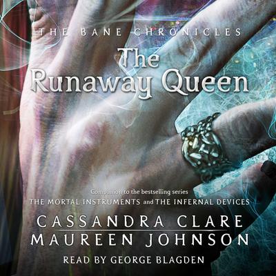 The Runaway Queen by Cassandra Clare audiobook