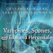 The Vampires, Scones, and Edmund Herondale by  Cassandra Clare audiobook