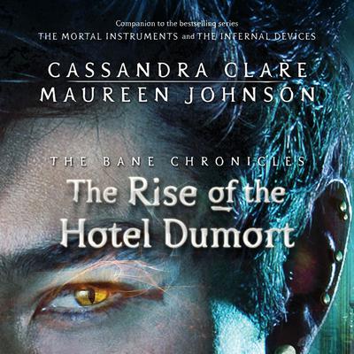 The Rise of the Hotel Dumort by Cassandra Clare audiobook