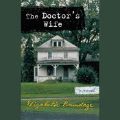 The Doctor's Wife by  Elizabeth Brundage audiobook
