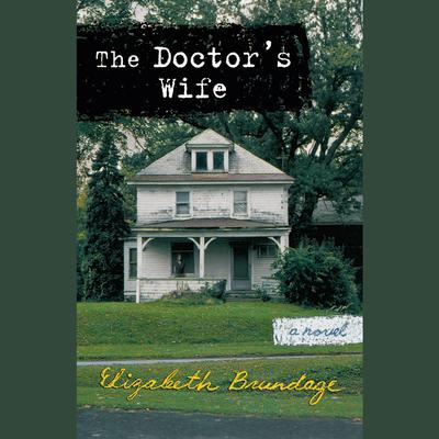 The Doctor's Wife by Elizabeth Brundage audiobook