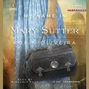 My Name Is Mary Sutter by  Robin Oliveira audiobook