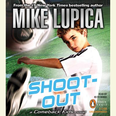 Shoot-Out: a Comeback Kids Novel by Mike Lupica audiobook
