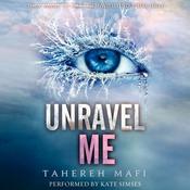 Unravel Me by  Tahereh Mafi audiobook
