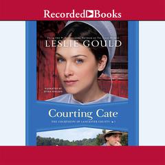 Courting Cate by Leslie Gould audiobook