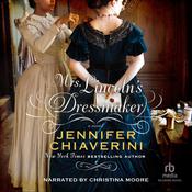 Mrs. Lincoln's Dressmaker by  Jennifer Chiaverini audiobook