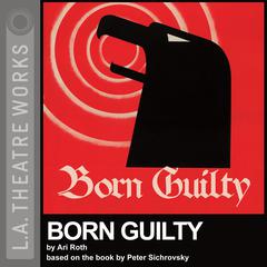 Born Guilty by Ari Roth audiobook